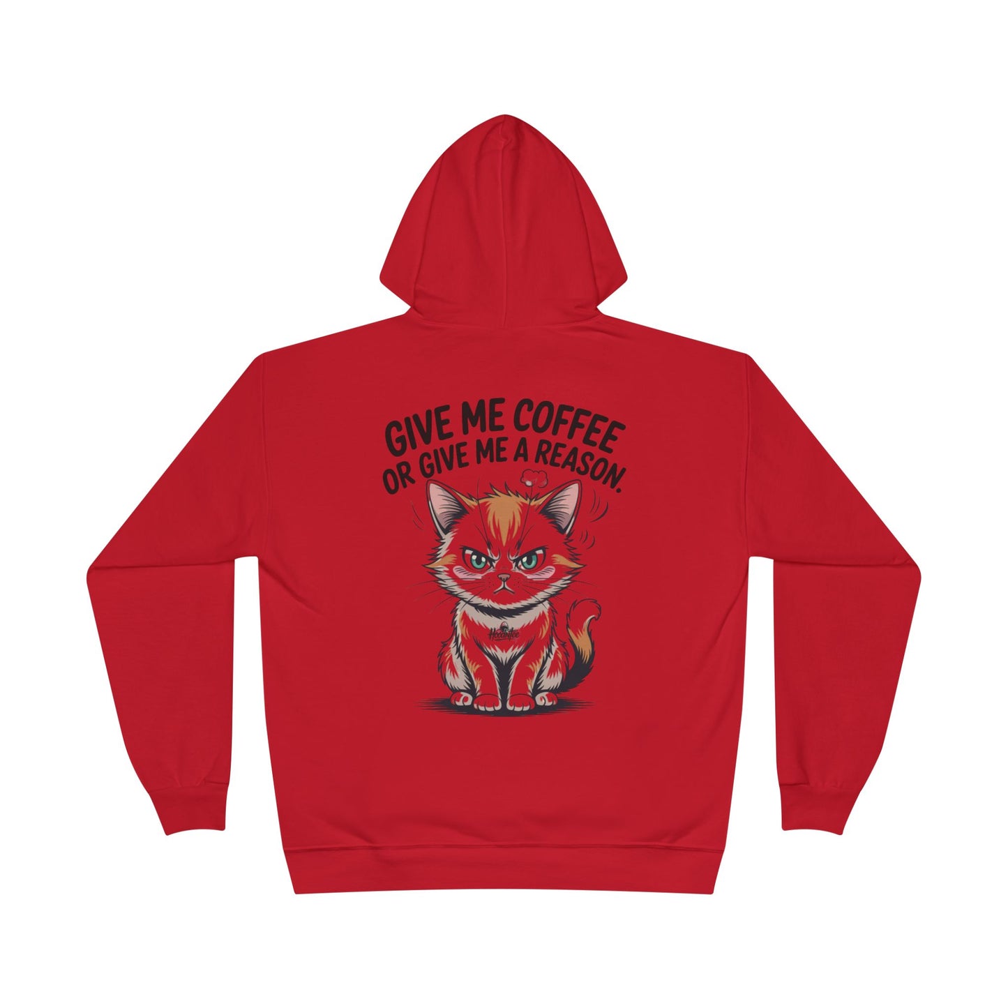 HoodnTee Hoodie - Funny Cat Coffee Hoodie – “Give Me Coffee or Give Me a Reason”