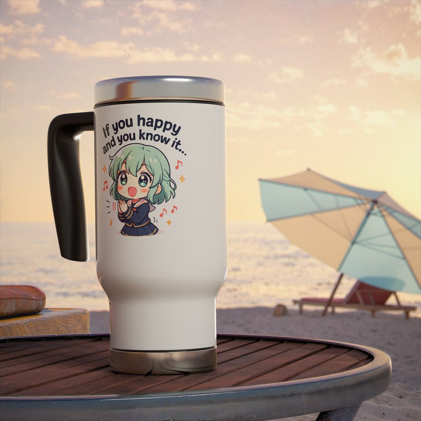 HoodnTee Mug If You Happy and You Know It — Cute Anime Travel Mug (14oz Stainless Steel)