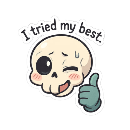 HoodnTee Sticker | I Tried My Best Skull Sticker — Cute Kawaii Thumbs-Up Kiss-Cut Sticker 👍