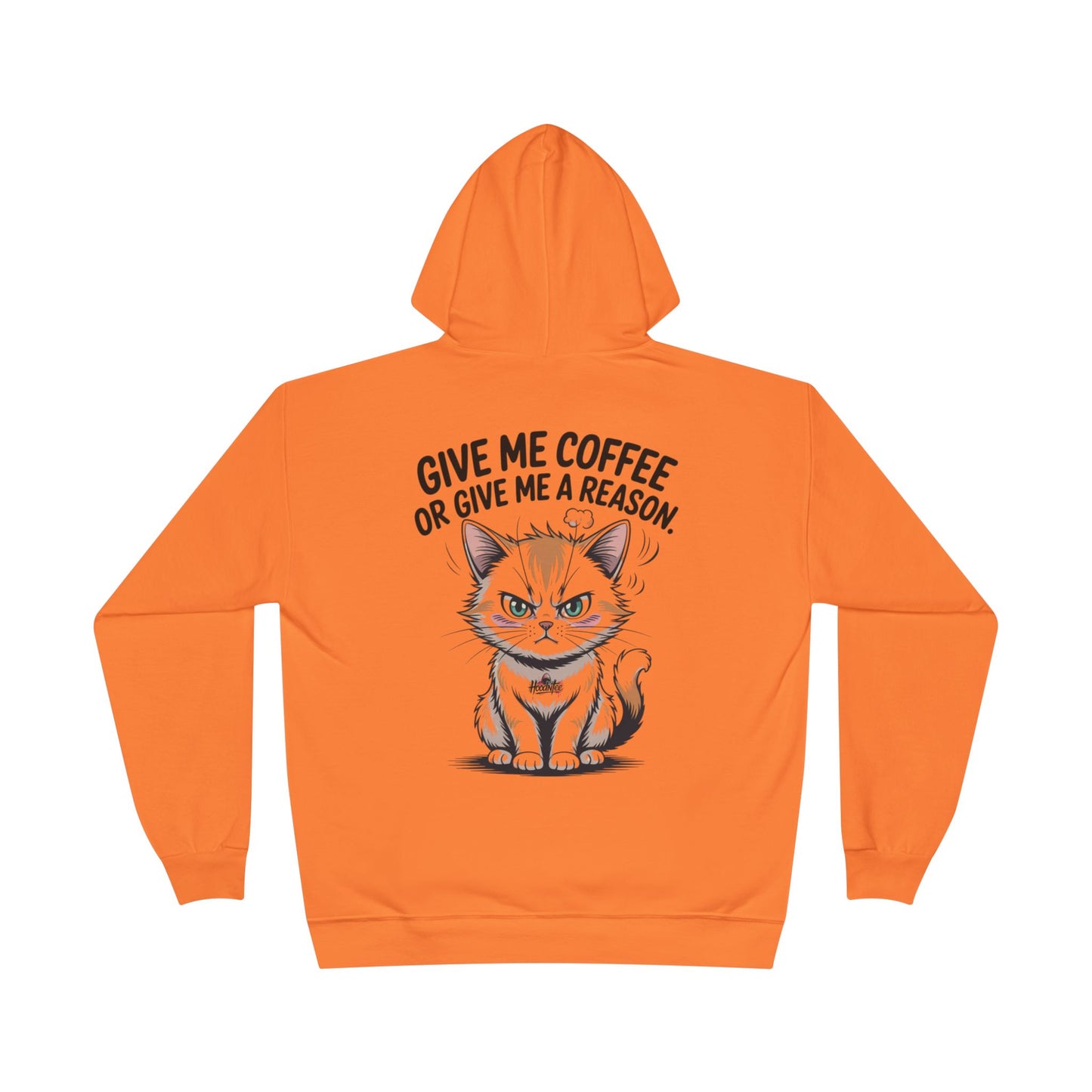 HoodnTee Hoodie - Funny Cat Coffee Hoodie – “Give Me Coffee or Give Me a Reason”