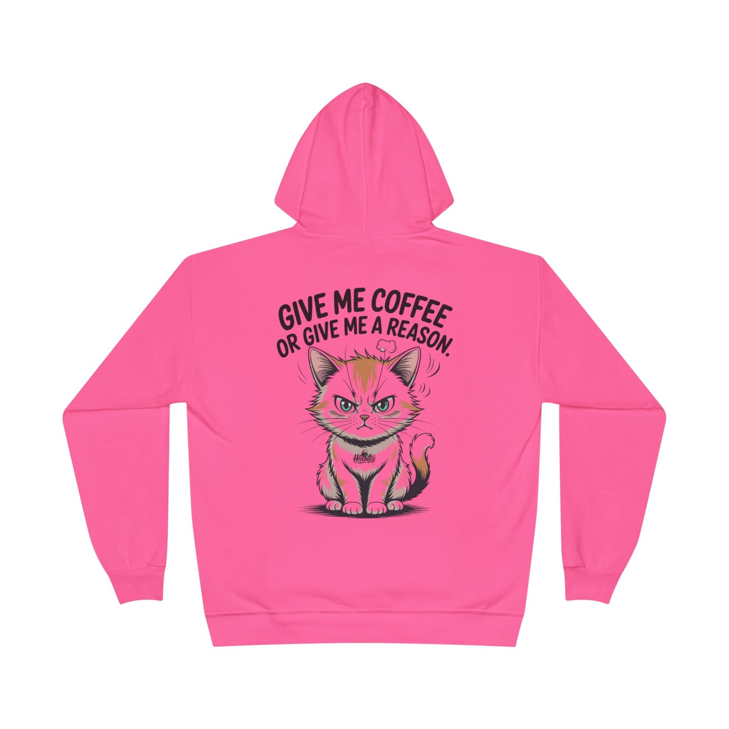 HoodnTee Hoodie - Funny Cat Coffee Hoodie – “Give Me Coffee or Give Me a Reason”