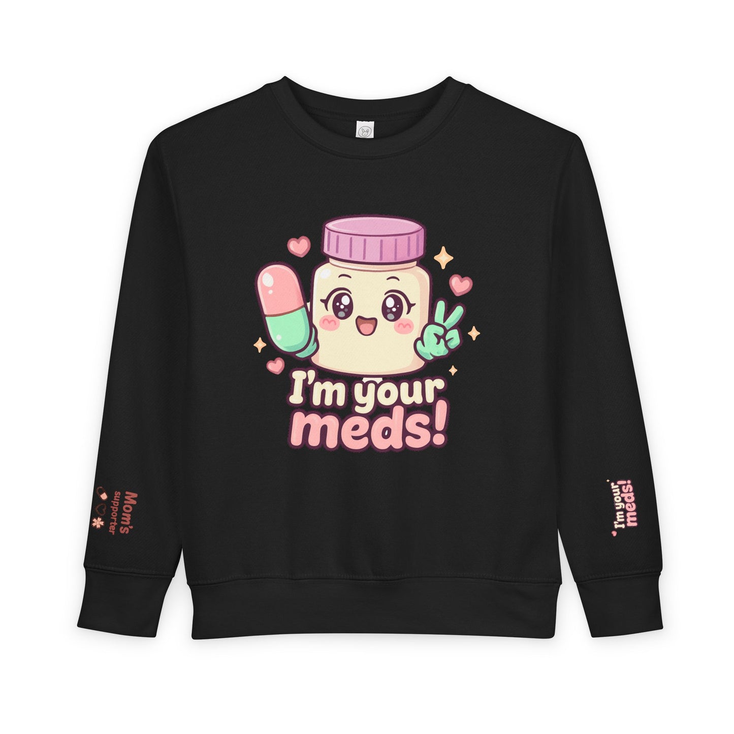 HoodnTee Sweatshirt | Kawaii 'I'm Your Meds' Toddler Sweatshirt 👶
