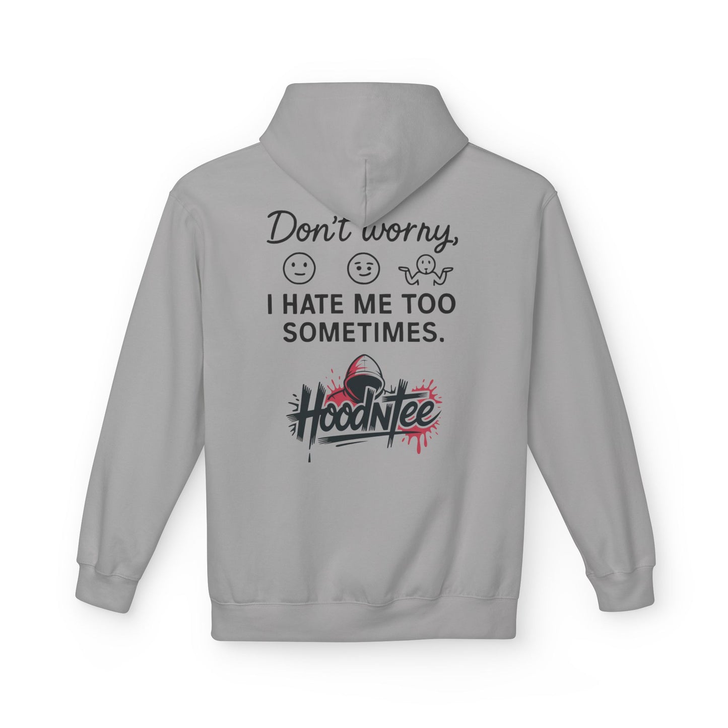 HoodnTee Hoodie | Don't Like Me? I Hate Me Too Sometimes Hoodie 🤷‍♀️🖤