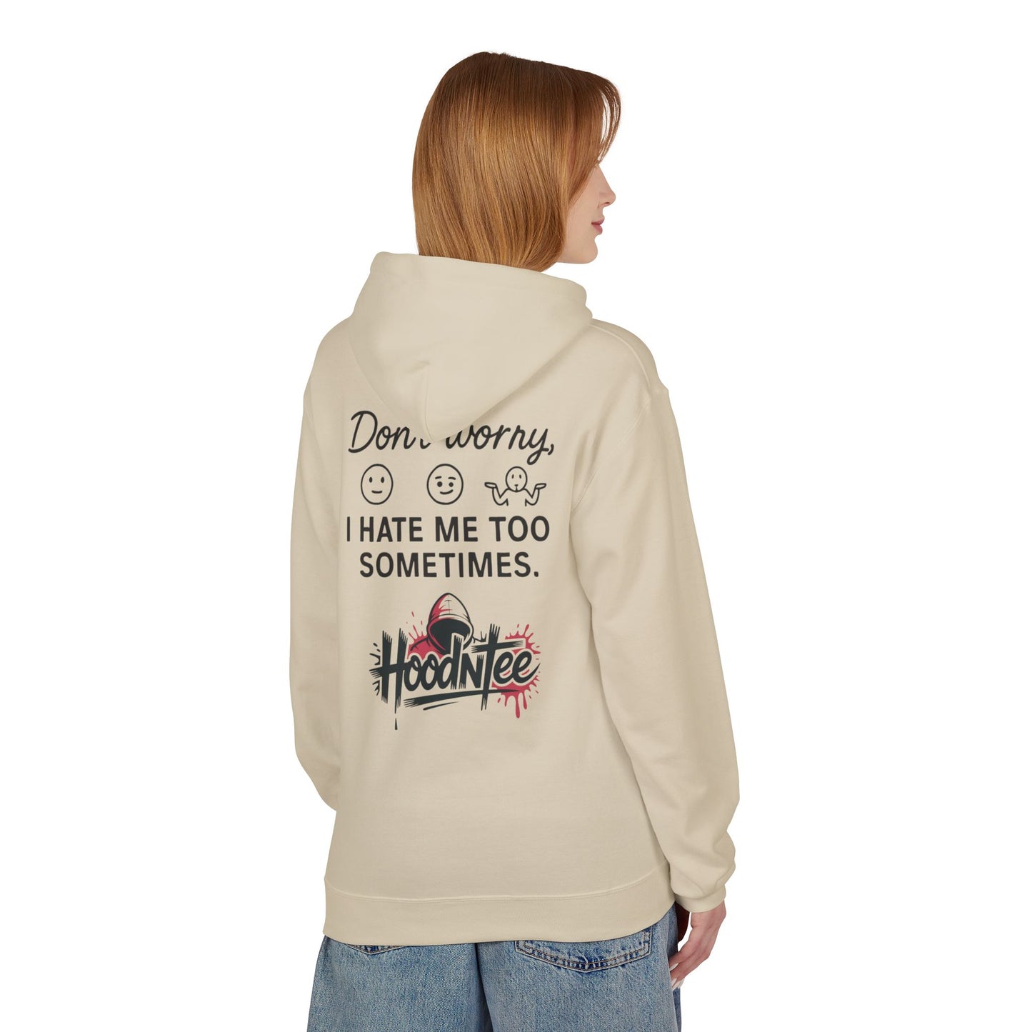 HoodnTee Hoodie | Don't Like Me? I Hate Me Too Sometimes Hoodie 🤷‍♀️🖤