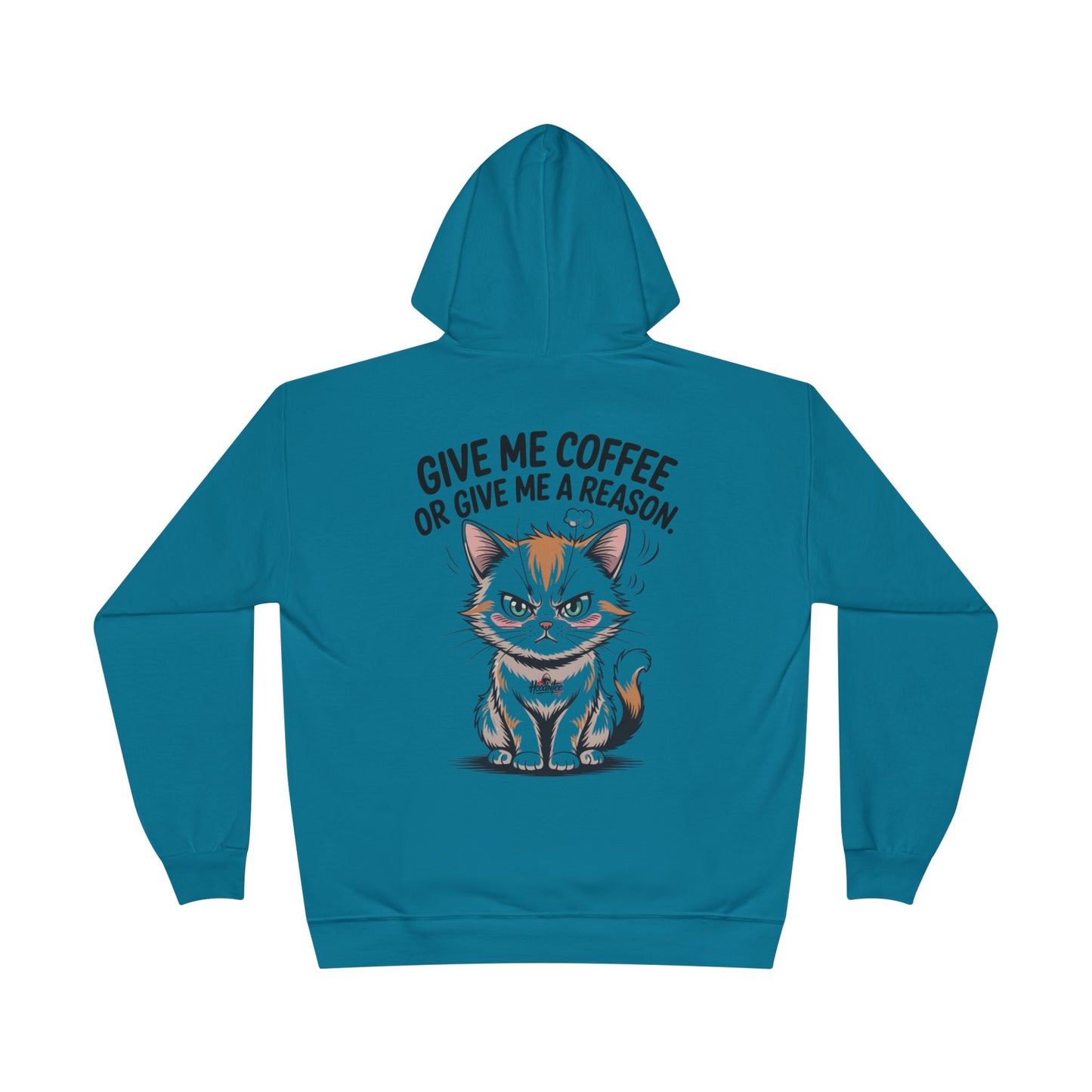 HoodnTee Hoodie - Funny Cat Coffee Hoodie – “Give Me Coffee or Give Me a Reason”