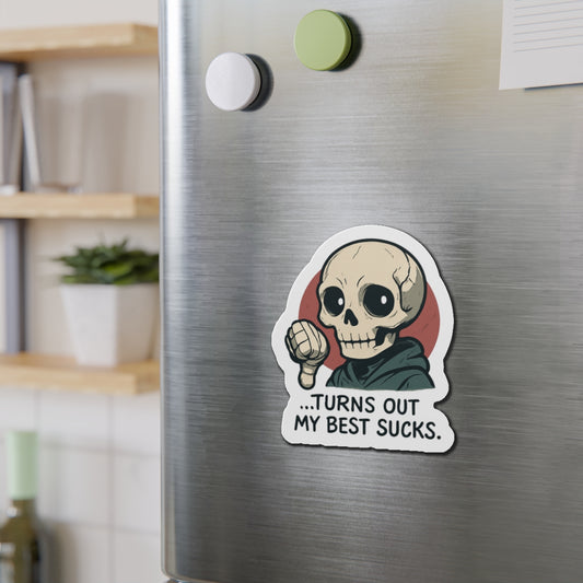 HoodnTee Magnet - Skull Illustration 'Turns Out My Best Sucks'