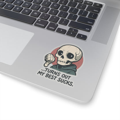 HoodnTee Sticker - Skull Saying "Turns Out My Best Sucks" (Funny Gothic Laptop Decal) 💀👎