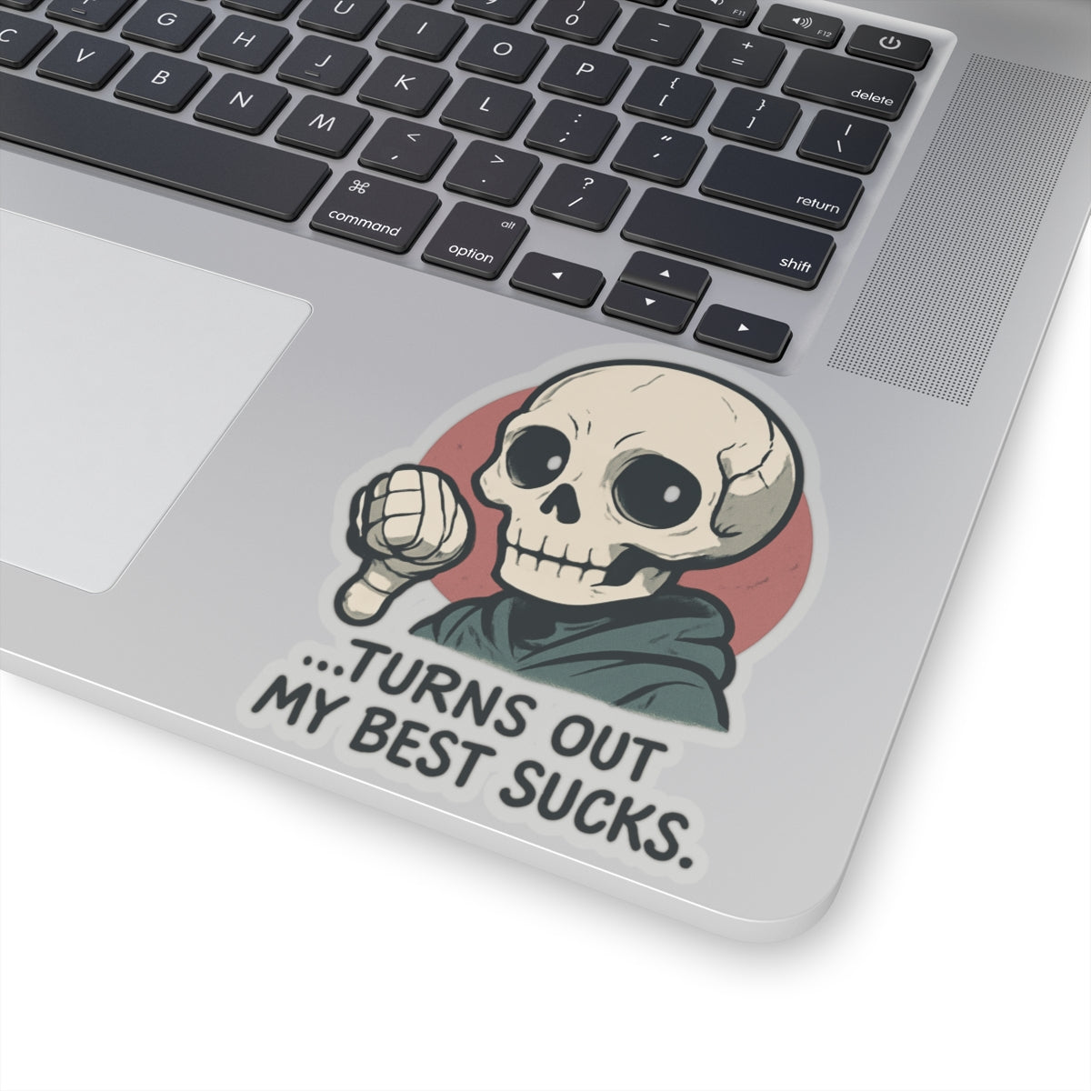 HoodnTee Sticker - Skull Saying "Turns Out My Best Sucks" (Funny Gothic Laptop Decal) 💀👎