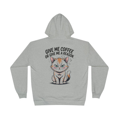 HoodnTee Hoodie - Funny Cat Coffee Hoodie – “Give Me Coffee or Give Me a Reason”