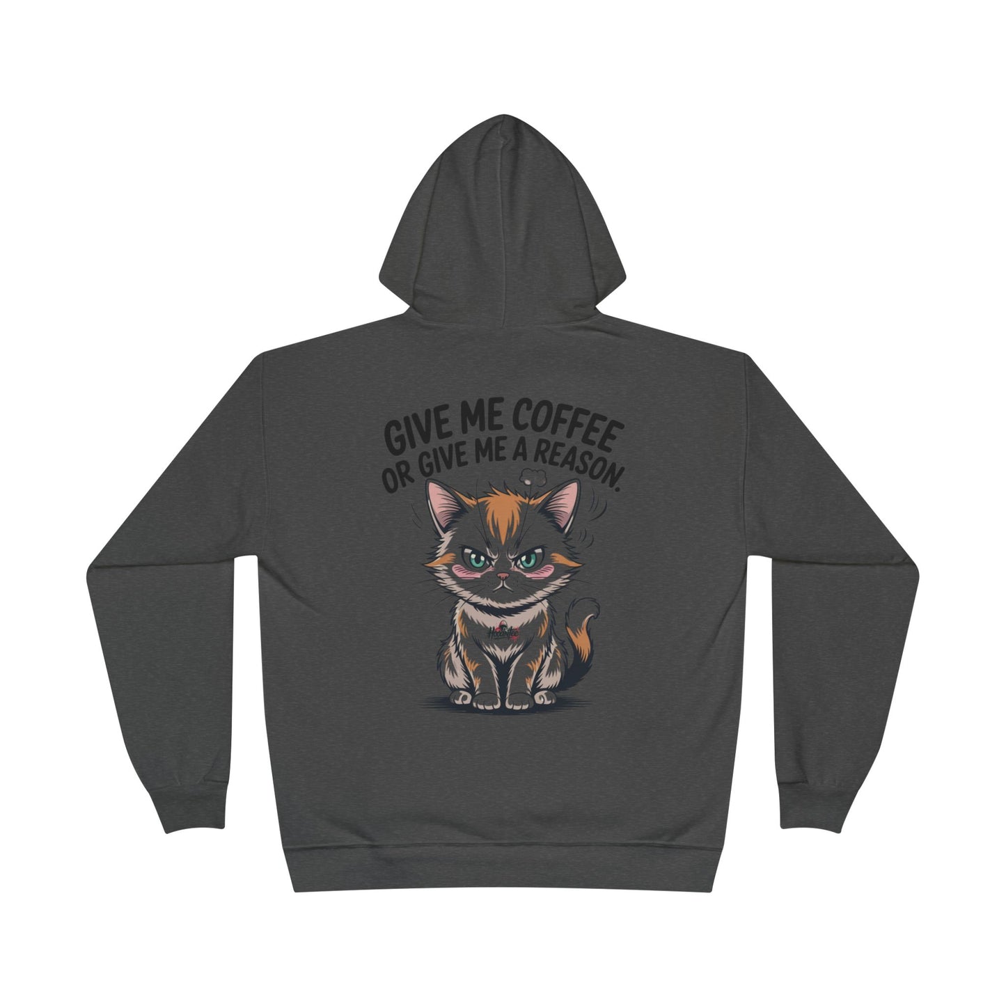 HoodnTee Hoodie - Funny Cat Coffee Hoodie – “Give Me Coffee or Give Me a Reason”
