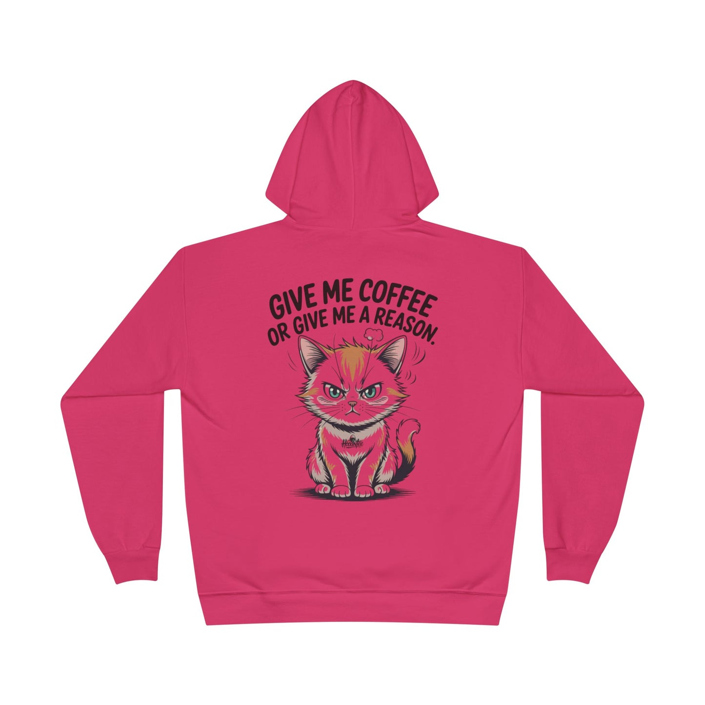 HoodnTee Hoodie - Funny Cat Coffee Hoodie – “Give Me Coffee or Give Me a Reason”