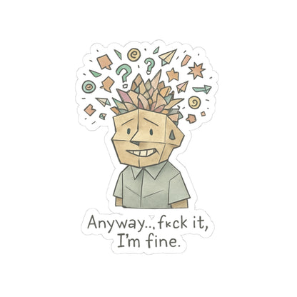 HoodnTee Sticker | Anyway... I’m Fine Sticker 😵‍💫