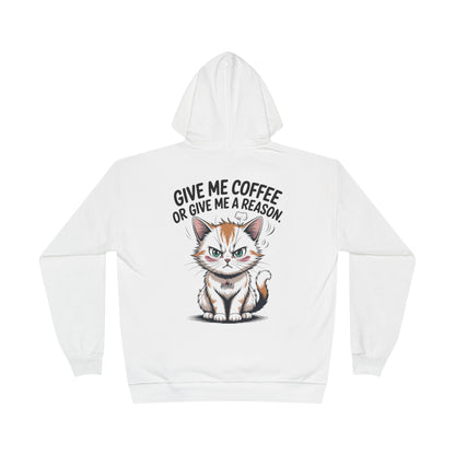 HoodnTee Hoodie - Funny Cat Coffee Hoodie – “Give Me Coffee or Give Me a Reason”