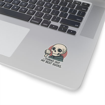 HoodnTee Sticker - Skull Saying "Turns Out My Best Sucks" (Funny Gothic Laptop Decal) 💀👎