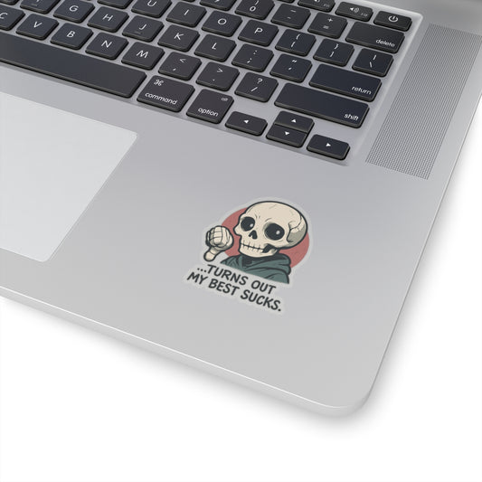 HoodnTee Sticker - Skull Saying "Turns Out My Best Sucks" (Funny Gothic Laptop Decal) 💀👎