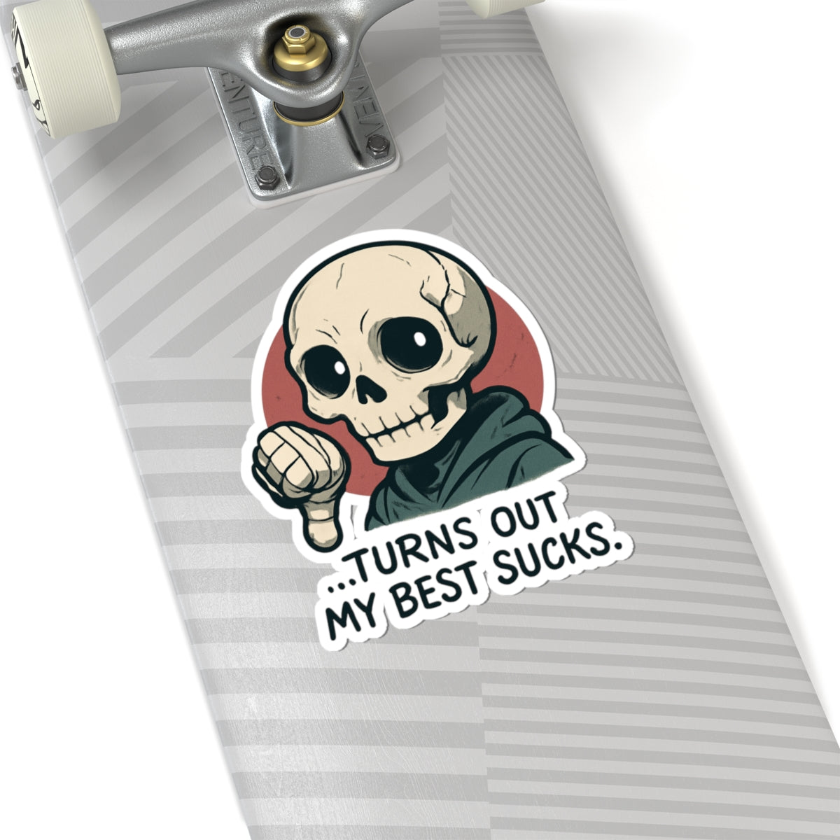 HoodnTee Sticker - Skull Saying "Turns Out My Best Sucks" (Funny Gothic Laptop Decal) 💀👎