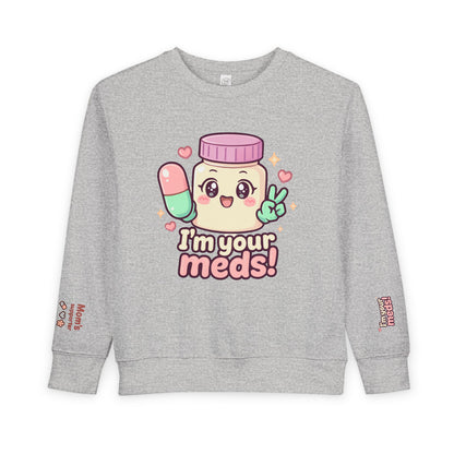 HoodnTee Sweatshirt | Kawaii 'I'm Your Meds' Toddler Sweatshirt 👶