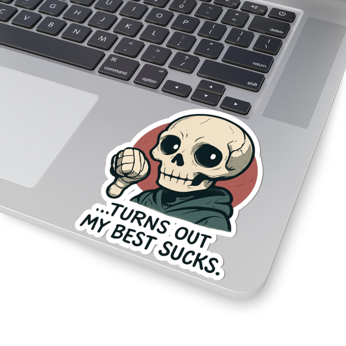 HoodnTee Sticker - Skull Saying "Turns Out My Best Sucks" (Funny Gothic Laptop Decal) 💀👎